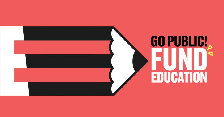 Campaña Go Public! Fund Education